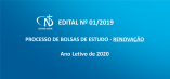 EDITAL Nº 01/2019 - PROCESSO DE BOLSAS DE ESTUDO - RENOVAÇÃO - Ano Letivo de 2020